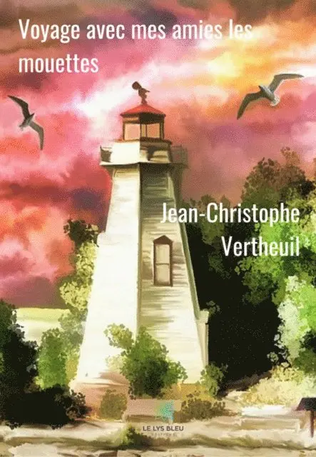 Jean-Christophe Vertheuil - Voyage avec mes amies les mouettes, E-bok. Tillgänglighet: Lägg i varukorg