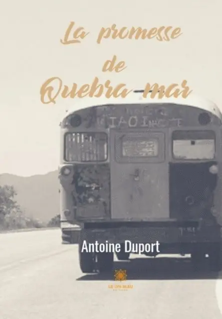 Antoine Duport - La promesse de Quebra Mar, E-bok. Tillgänglighet: Lägg i varukorg