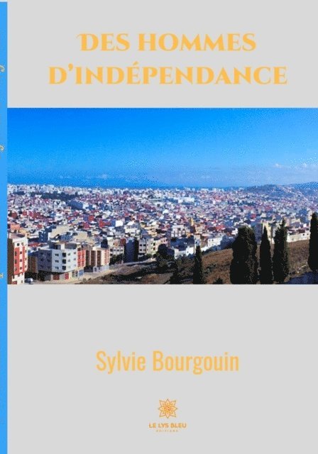 Sylvie Bourgouin - Des hommes d'independance, E-bok