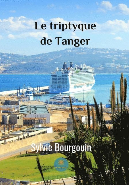 Sylvie Bourgouin - Le triptyque de Tanger, E-bok