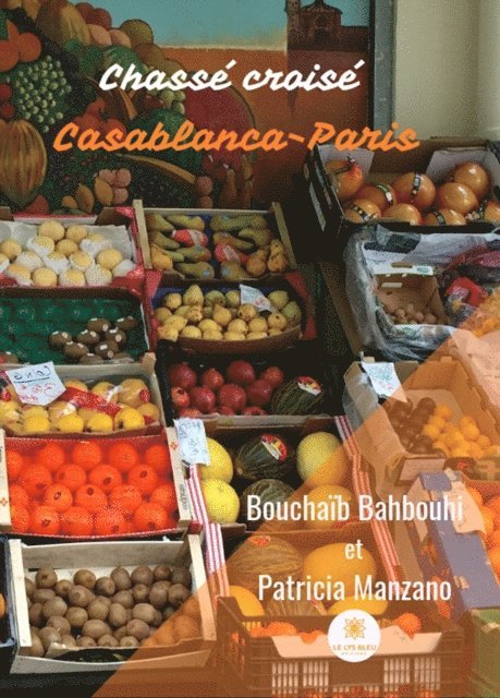 Patricia Manzano, Bouchaib Bahbouhi - Chasse croise Casablanca-Paris, E-bok