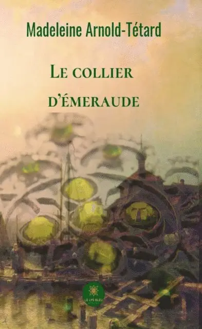 Madeleine Arnold-Tetard - Le collier d'emeraude, E-bok. Tillgänglighet: Lägg i varukorg