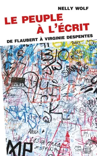 Nelly Wolf - Le peuple à l'écrit. De Flaubert à Virginie Despentes, E-bok. Tillgänglighet: Lägg i varukorg
