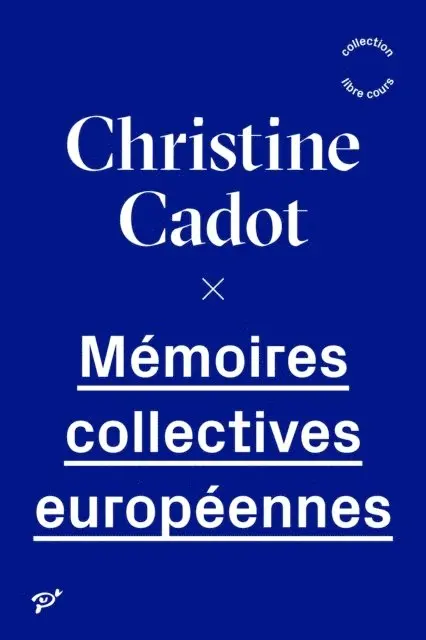 Christine Cadot - Mémoires collectives européennes, E-bok. Tillgänglighet: Lägg i varukorg