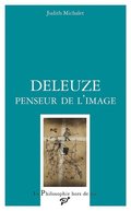 Deleuze, penseur de l''image
