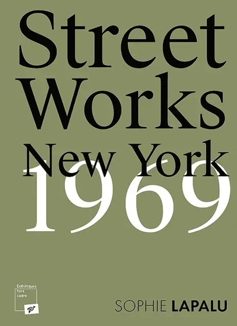 Sophie Lapalu - Street Works. New York 1969, E-bok. Tillgänglighet: Lägg i varukorg