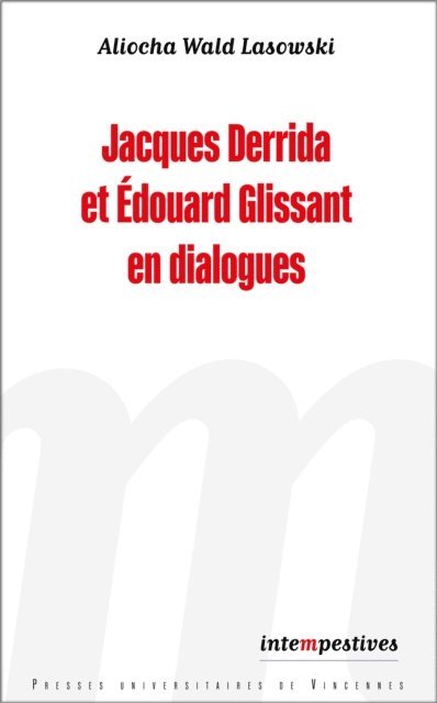 Aliocha Wald Lasowski - Jacques Derrida et Edouard Glissant en dialogues, E-bok