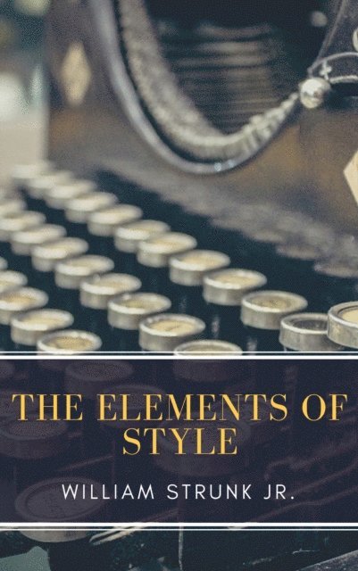William Strunk - Elements of Style ( Fourth Edition ), E-bok