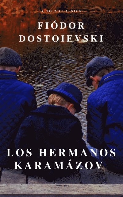 Fiodor Dostoyevski - Los hermanos Karamázov: Clásicos de la literatura, E-bok