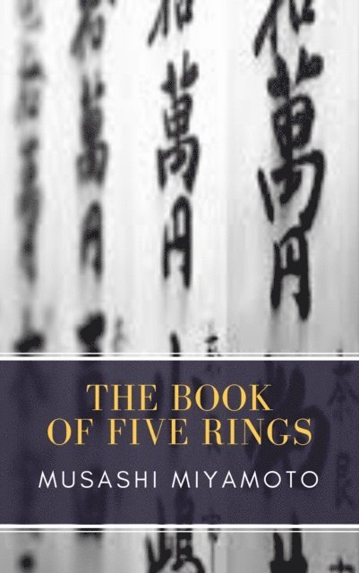 Musashi Miyamoto - Book of Five Rings, E-bok