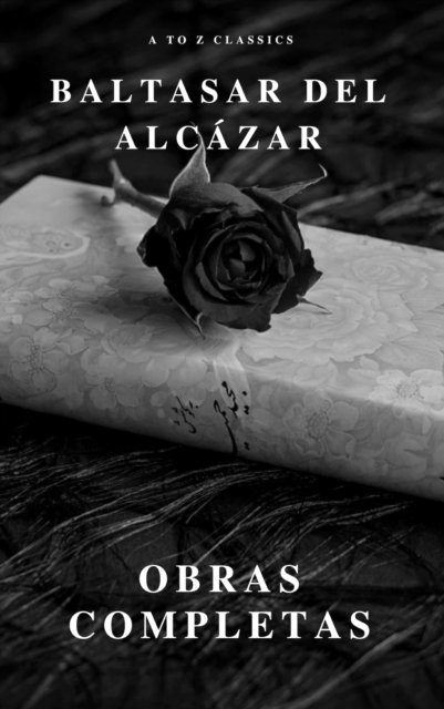 Baltasar del Alcazar - Baltasar del Alcázar: Obras completas, E-bok. Tillgänglighet: Lägg i varukorg