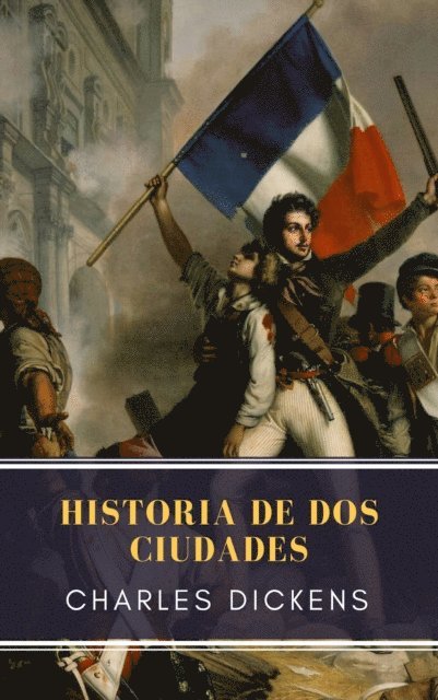 Charles Dickens - Historia de dos ciudades, E-bok
