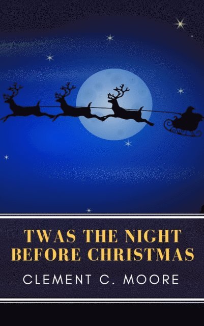 Clement C. Moore - Night Before Christmas (Illustrated), E-bok