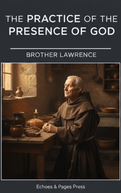 Brother Lawrence - Practice of the Presence of God, E-bok