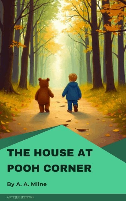 A. A. Milne - House at Pooh Corner, E-bok