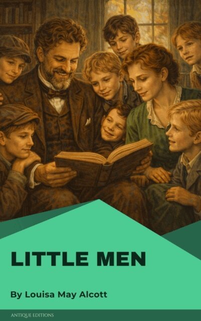 Louisa May Alcott - Little Men, E-bok