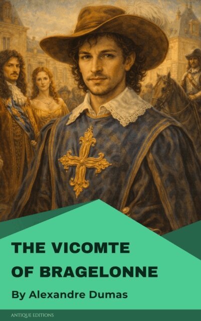 Alexandre Dumas - Vicomte of Bragelonne, E-bok