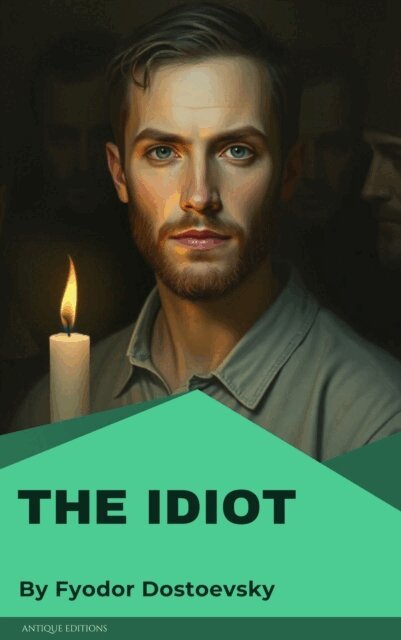 Fyodor Mikhailovich Dostoyevsky - Idiot, E-bok