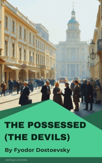 Fyodor Mikhailovich Dostoyevsky - Possessed (The Devils), E-bok