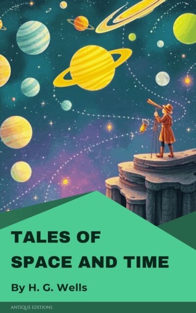 H. G. Wells - Tales of Space and Time, E-bok