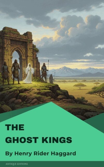 Henry Rider Haggard - Ghost Kings, E-bok