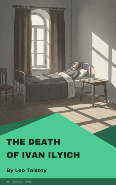 Lev Nikolayevich Tolstoy - Death of Ivan Ilyich, E-bok