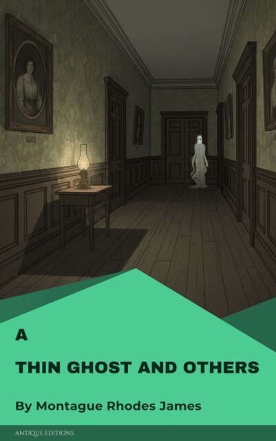 Montague Rhodes James - Thin Ghost and Others, E-bok
