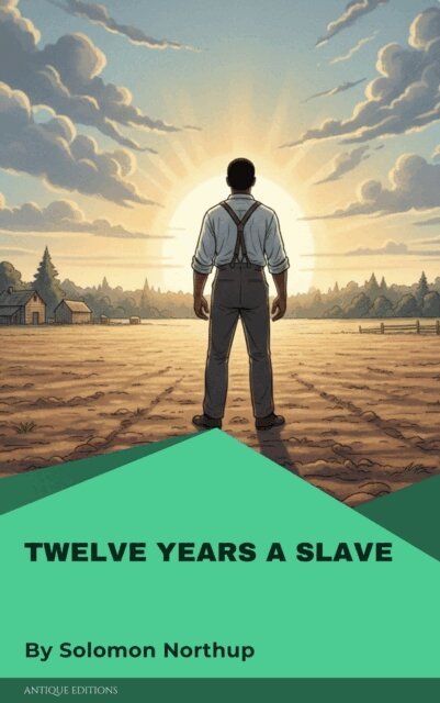 Solomon Northup - Twelve Years a Slave, E-bok