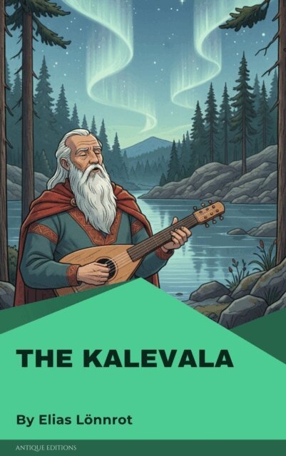 Elias Lonnrot - Kalevala, E-bok