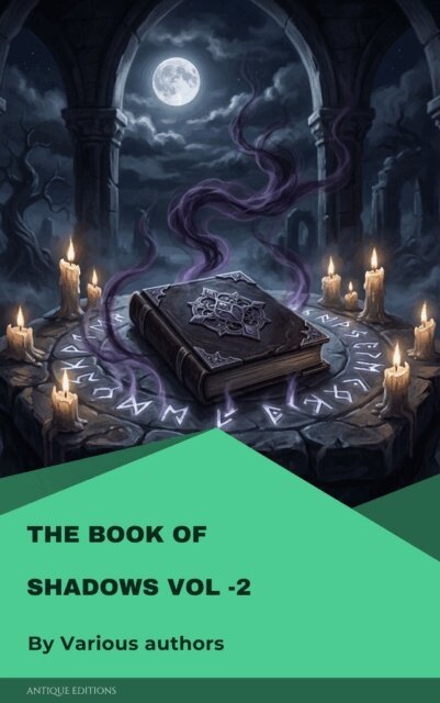 Sir Hugh Walpole, W. F. Harvey, John Buchan, Mary Webb, Arthur Machen, Mary E. Wilkins Freeman, W. W. Jacobs, H. G. Wells, Robert W. Chambers, Bram Stoker - Book of Shadows Vol-2, E-bok