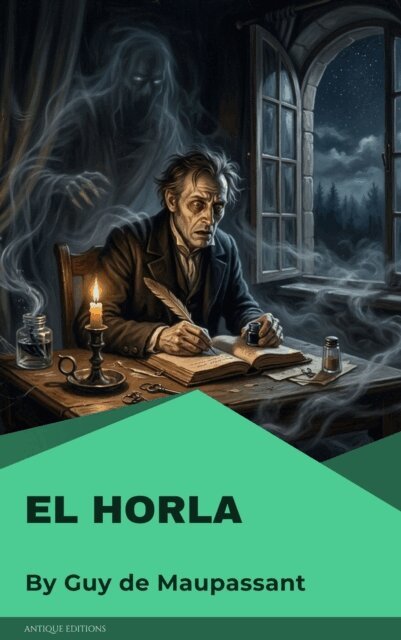 Guy de Maupassant - El Horla, E-bok