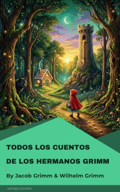 Wilhelm Grimm, Jacob Grimm - Todos los cuentos de los hermanos Grimm, E-bok