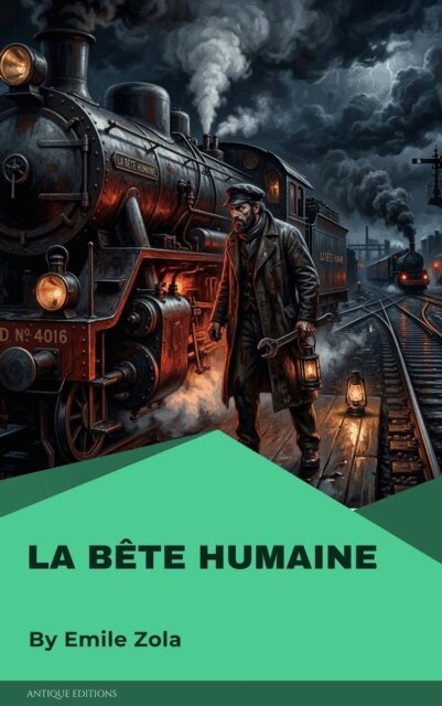 Emile Zola - La Bête Humaine, E-bok