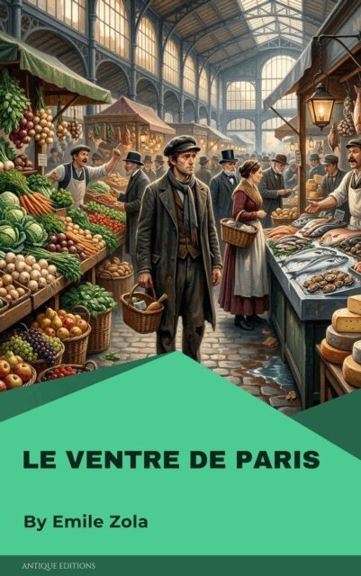 Emile Zola - Le Ventre de Paris, E-bok