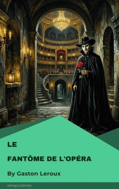 Gaston Leroux - Le Fantome de l'Opera, E-bok