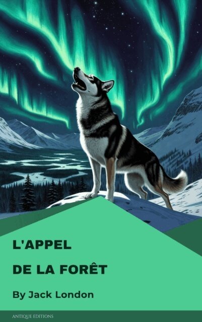 Jack London - L'Appel de la foret, E-bok