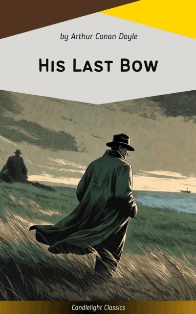 Arthur Conan Doyle - His Last Bow, E-bok