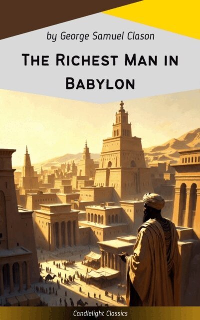 George Samuel Clason - Richest Man in Babylon, E-bok