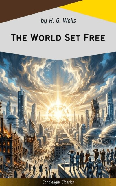 H. G. Wells - World Set Free, E-bok