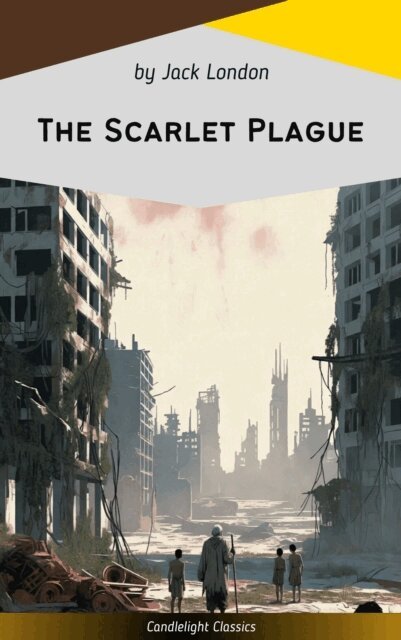 Jack London - Scarlet Plague, E-bok