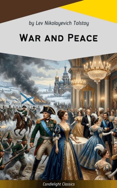 Lev Nikolayevich Tolstoy - War and Peace, E-bok