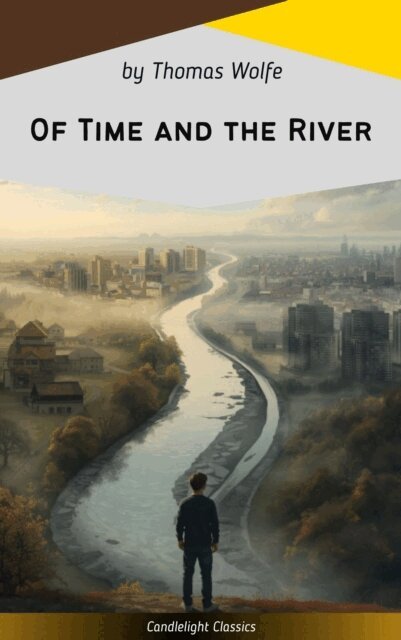 Thomas Wolfe - Of Time and the River, E-bok