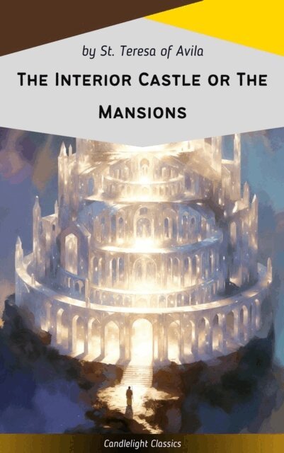 St. Teresa of Avila - Interior Castle or The Mansions, E-bok