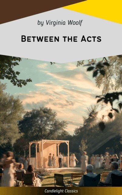 Virginia Woolf - Between the Acts, E-bok