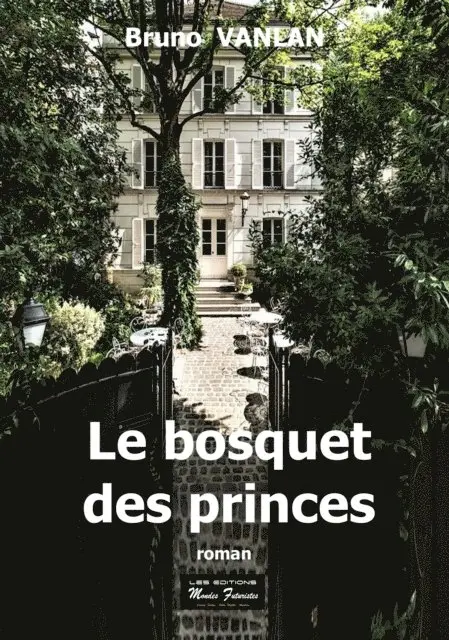 Bruno Vanlan - Le bosquet des princes, E-bok. Tillgänglighet: Lägg i varukorg
