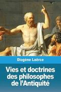 Vies et doctrines des philosophes de l'Antiquit