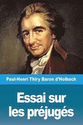 Paul-Henri Thiry Baron d'Holbach - Essai sur les préjugés, Häftad