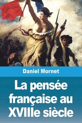 Daniel Mornet - pensée française au XVIIIe siècle, Häftad
