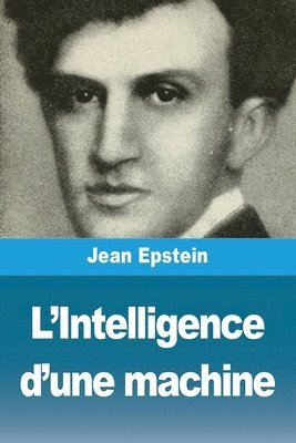 Jean Epstein - L'Intelligence d'une machine, Häftad