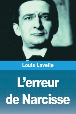 Louis Lavelle - L'erreur de Narcisse, Häftad. Tillgänglighet: Lägg i varukorg